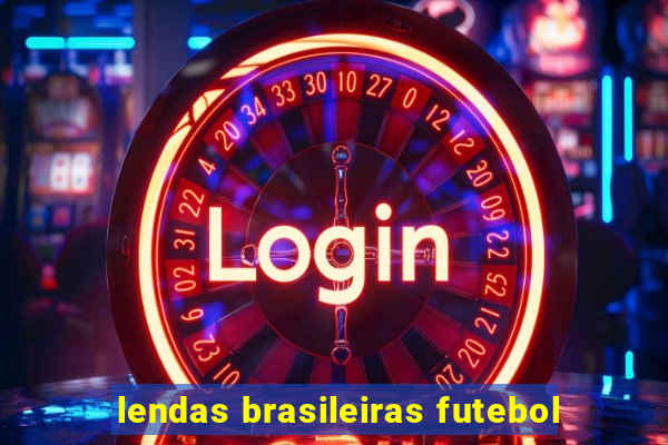 lendas brasileiras futebol